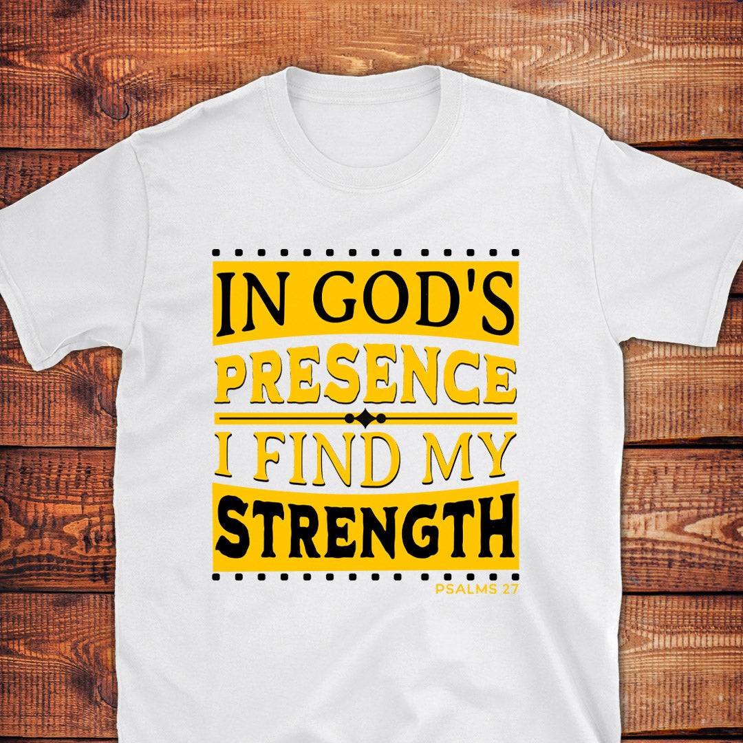 IN GOD'S PRESENCE Psalms 27 T-Shirt