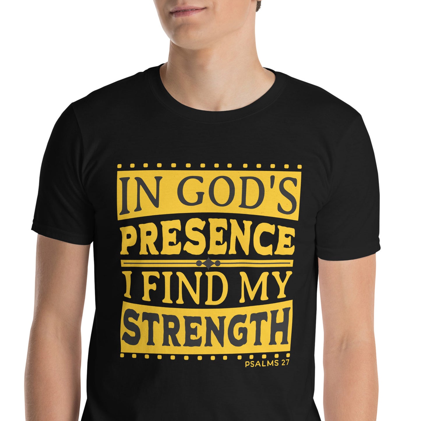 IN GOD'S PRESENCE Psalms 27 T-Shirt