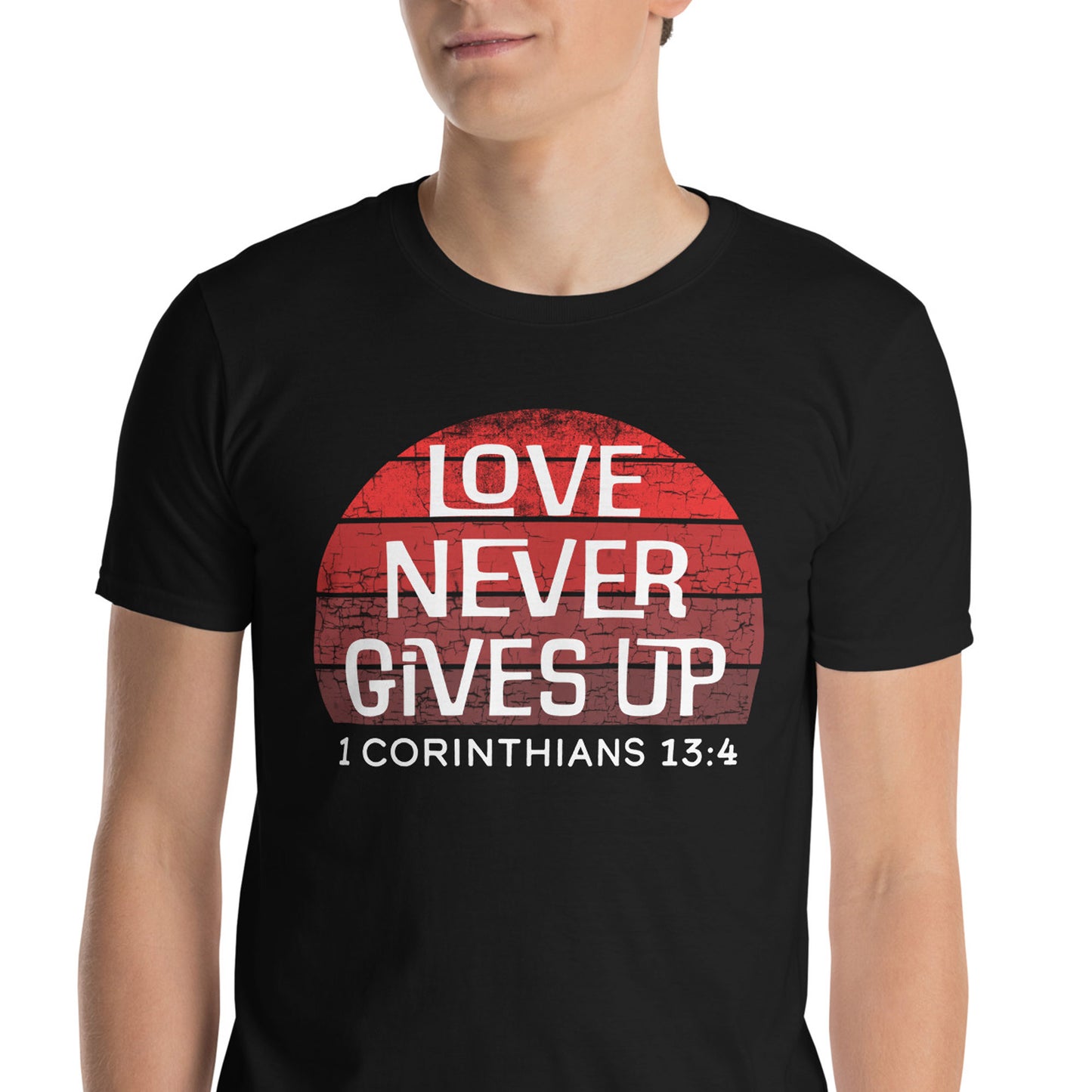 LOVE NEVER GIVES UP 1 Cor. 13:4 T-Shirt