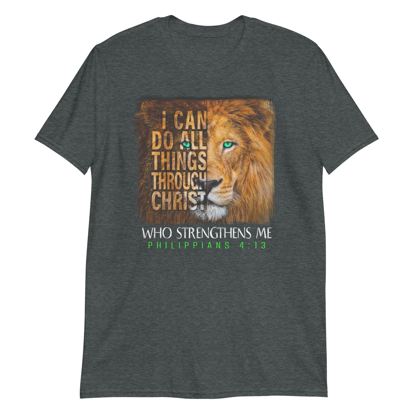 I CAN DO ALL THINGS THROUGH CHRIST Phil 4:13T-Shirt