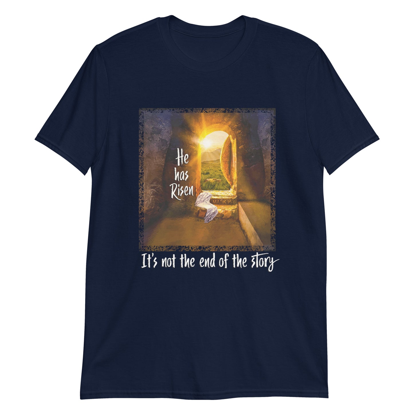 HE IS RISEN Mark 16:6 T-Shirt