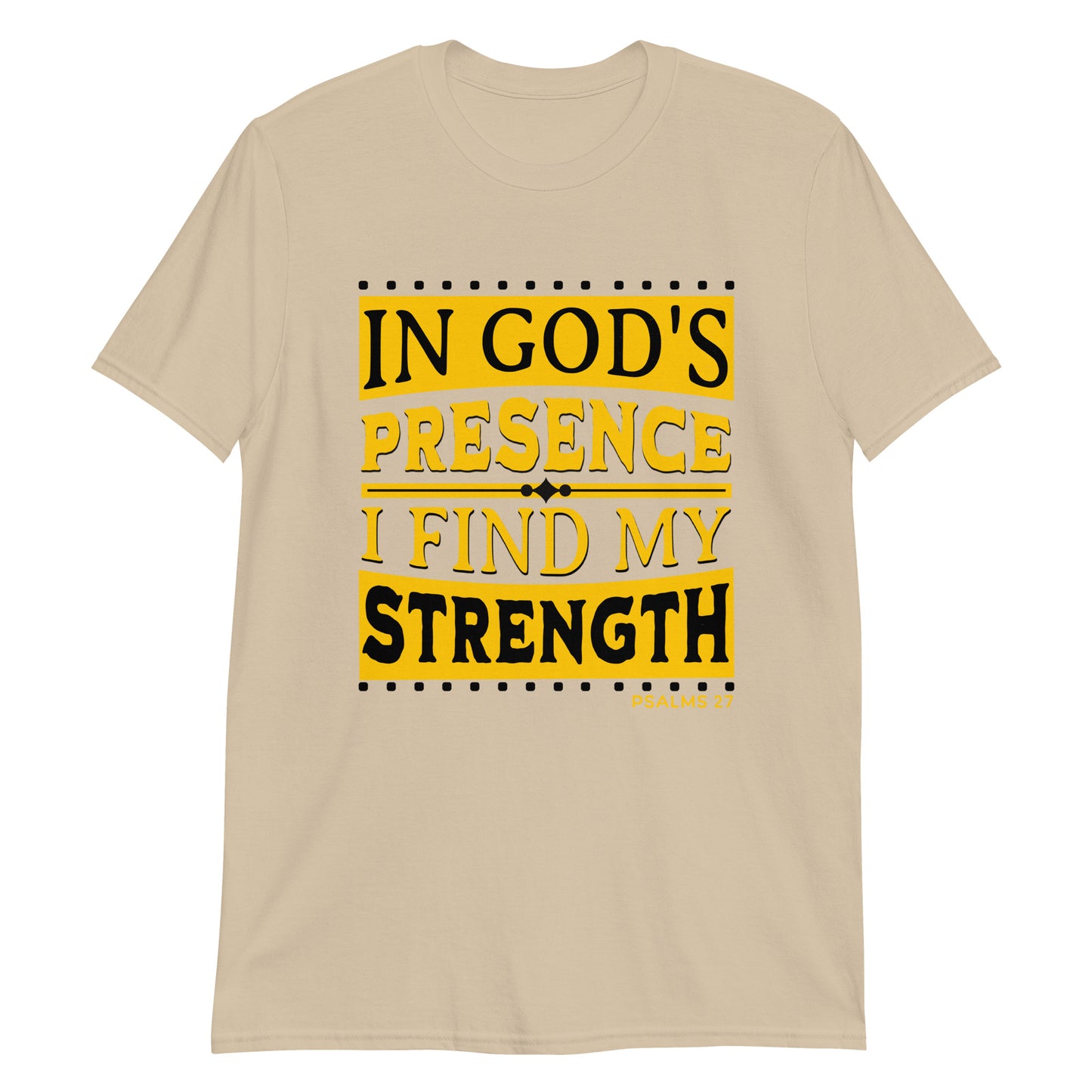 IN GOD'S PRESENCE Psalms 27 T-Shirt