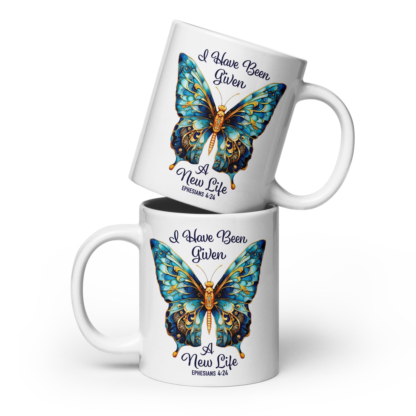 I HAVE BEEN GIVEN A NEW LIFE Eph. 4:24 Mugs