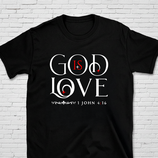 God Is Love 1 John 4:16 T-Shirt