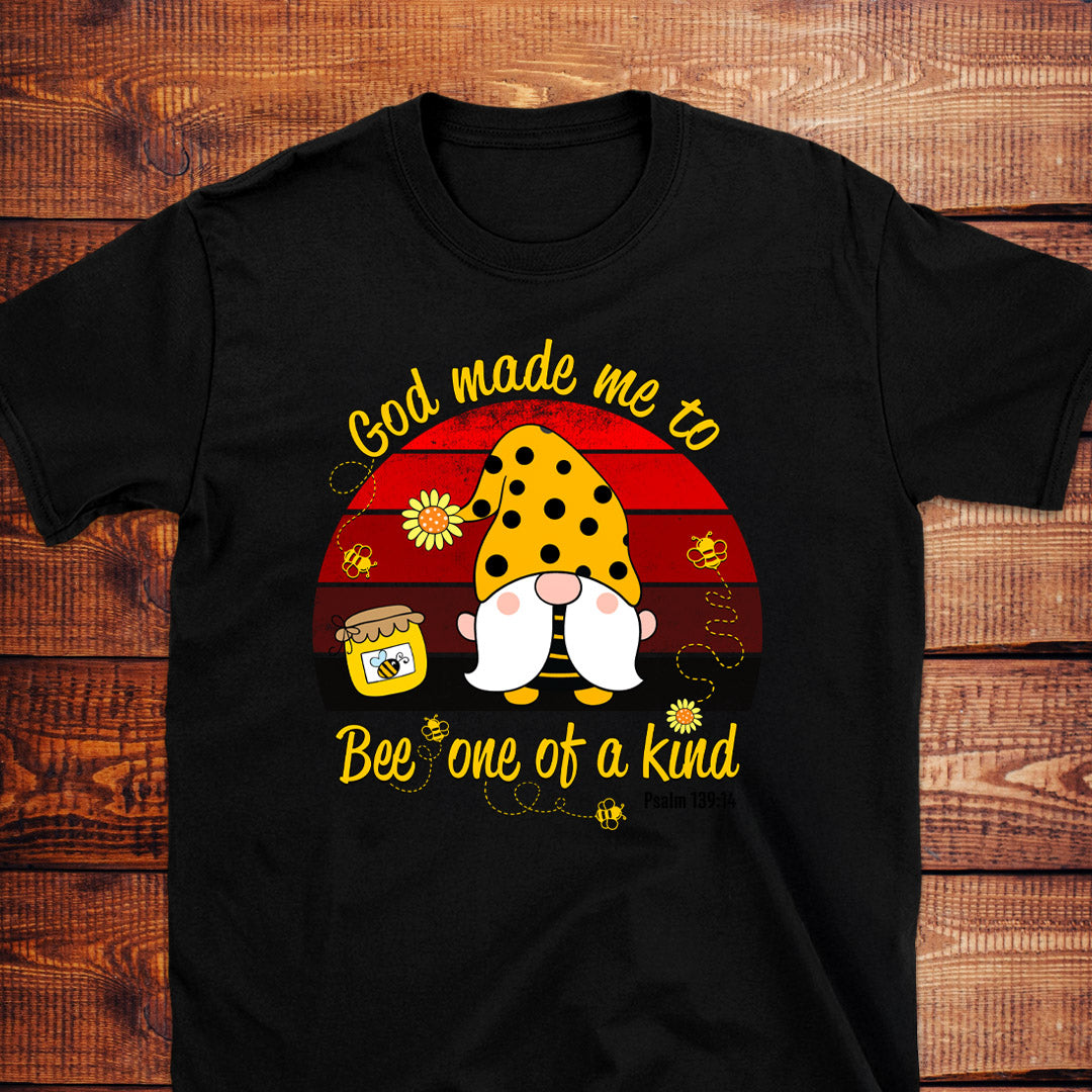 GOD MADE ME TO BEE ONE OF A KIND Psalm 139:14 T-Shirt