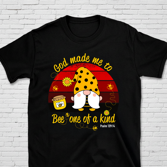 God Made Me To Bee One Of A Kind Psalm 139:14 T-Shirt