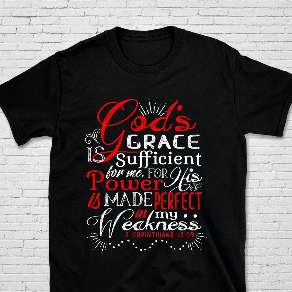 God's Grace Is Sufficient For Me 2 Cor. 12:9 T-Shirt
