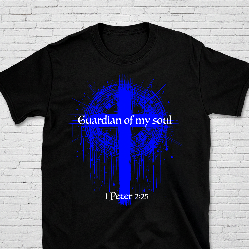 Guardian Of My Soul 1 Peter 2:25 T-Shirt