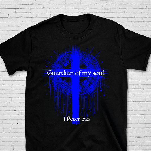 Guardian Of My Soul 1 Peter 2:25 T-Shirt