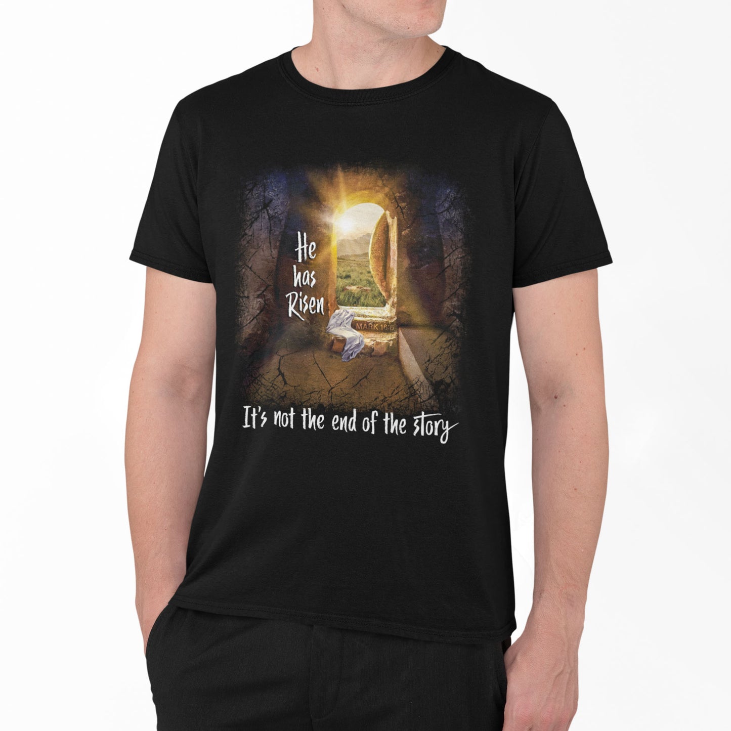 He Has Risen And It's Not The End Of The Story T Shirt