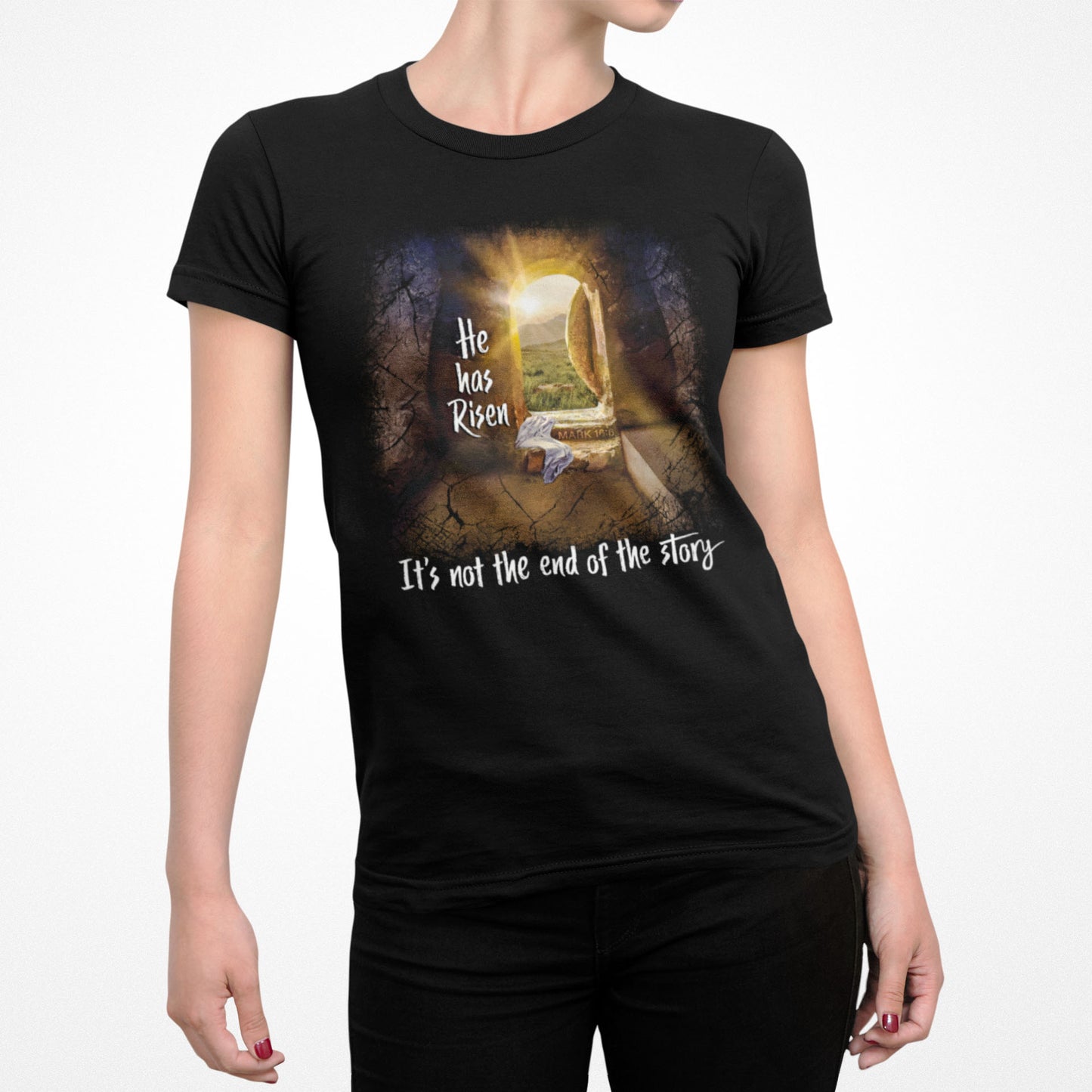 He Has Risen And It's Not The End Of The Story T Shirt