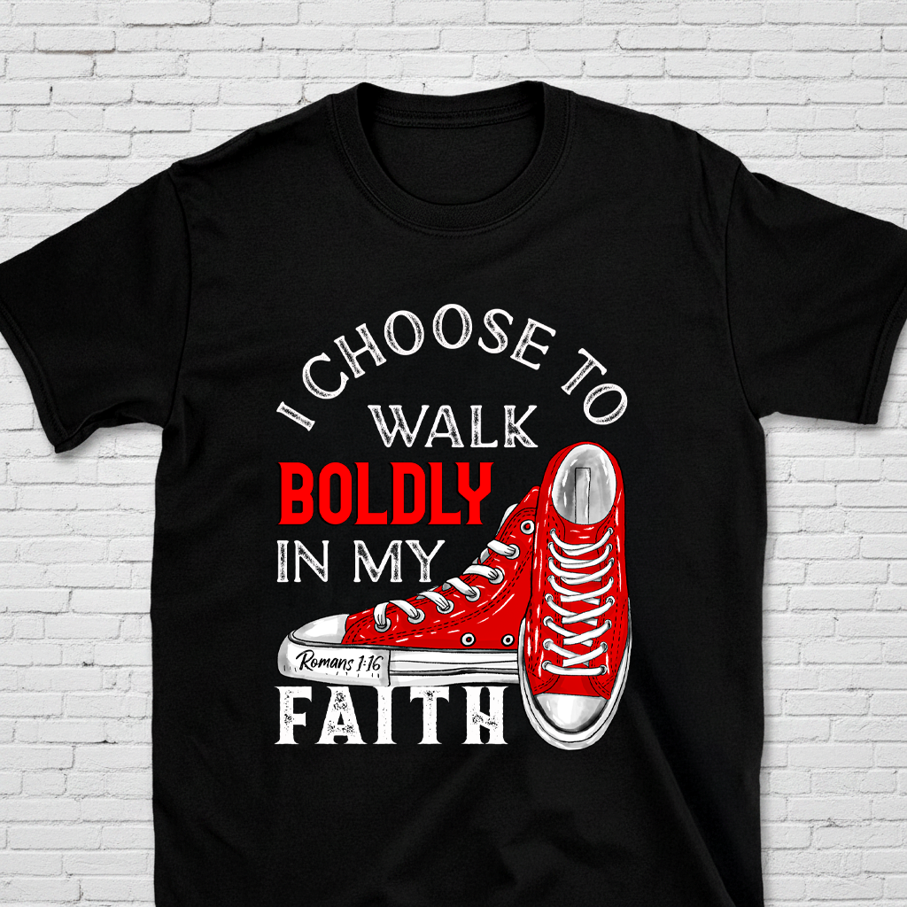 I Choose To Walk Boldly In My Faith Romans 1:16 T-Shirt