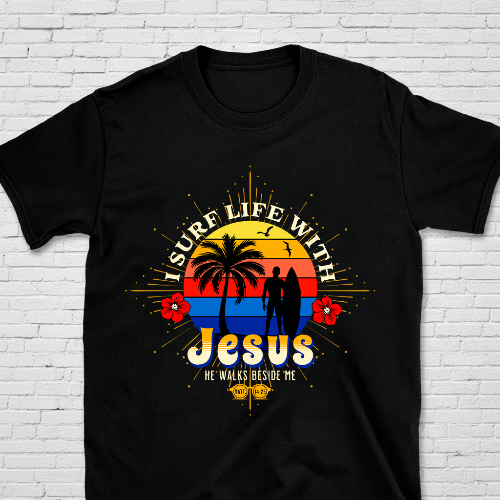 I Surf Life With Jesus Matt. 14:25 T-Shirt