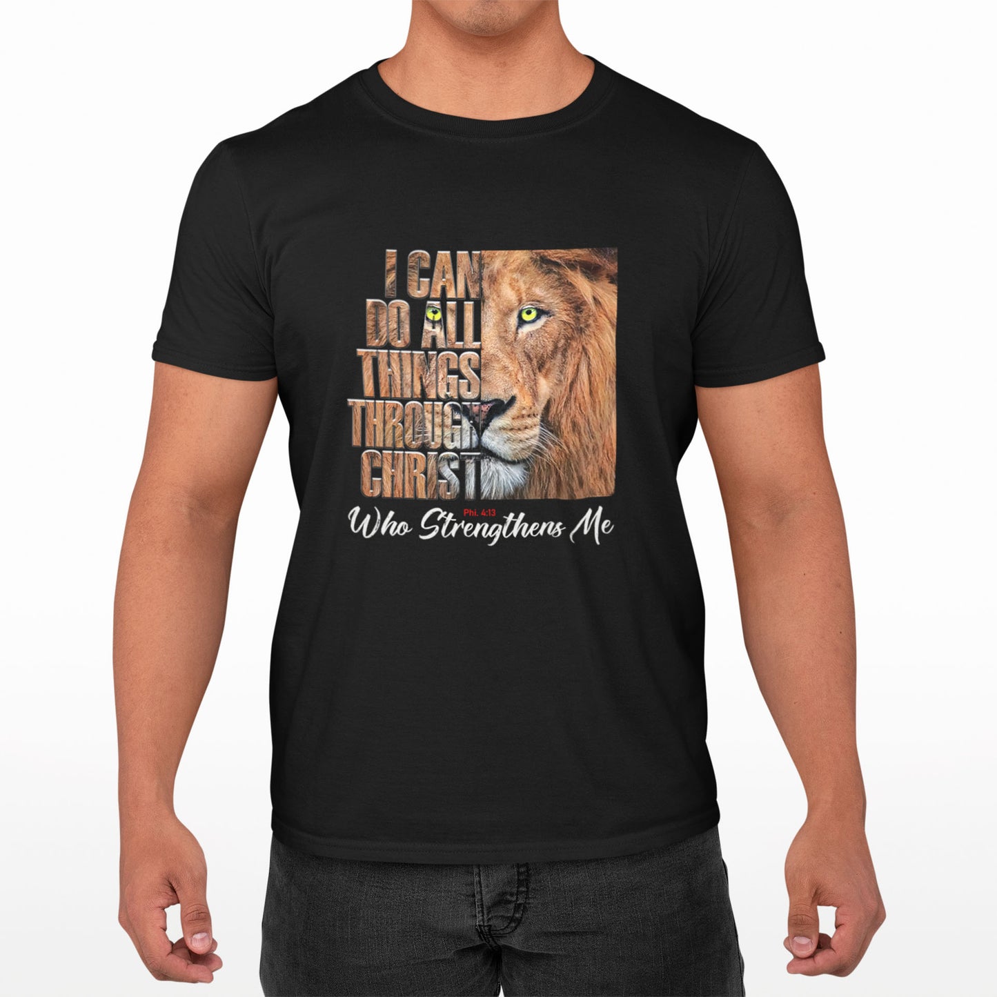 I Can Do All Things Through Christ Philippians 4:13 T Shirt