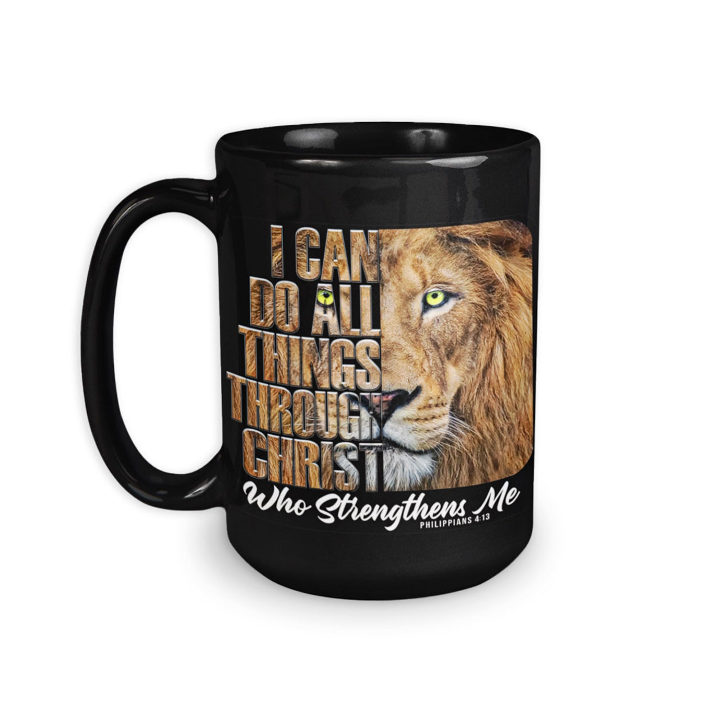 I Can Do All Things Through Christ Phil 4:13- 15oz Black Coffee Mug