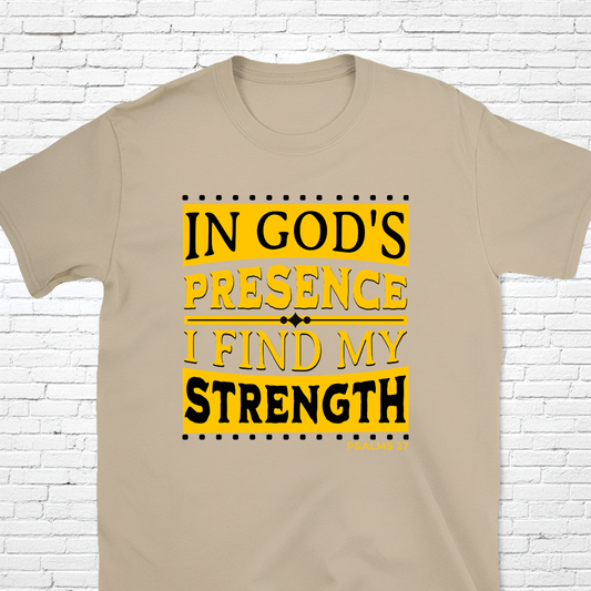 In God's Presence I Find My Strength Psalms 27 T-Shirt