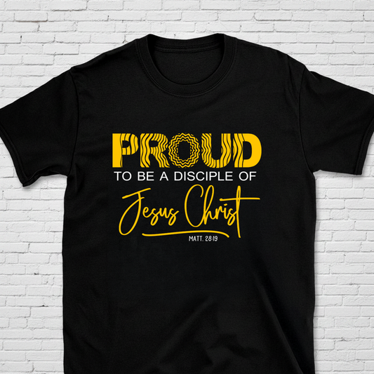 Proud To Be A Disciple Of Jesus Christ Matt. 28:19 T-Shirt