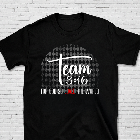 Team 3:16 for God so love the world John 3:16 T-Shirt