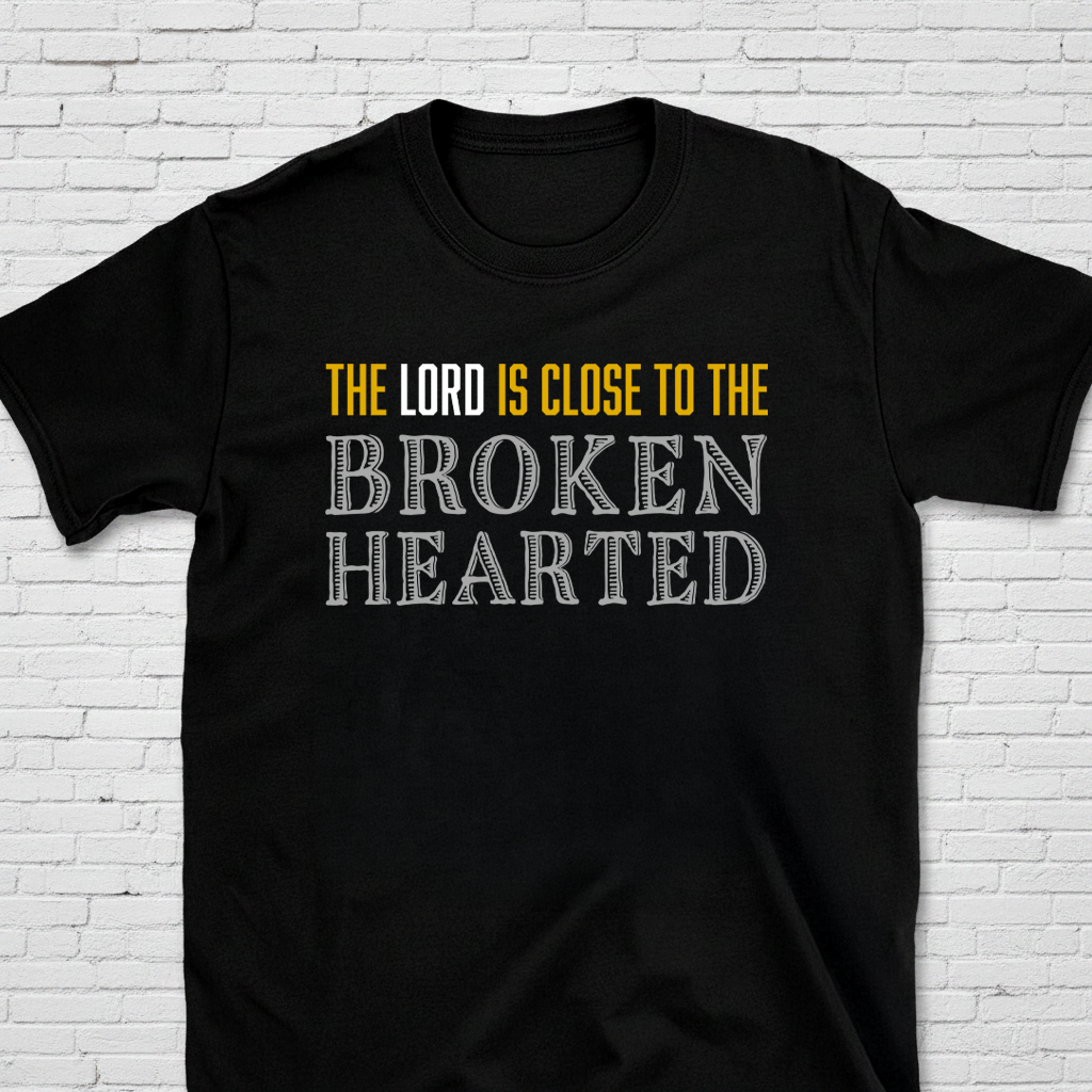 The Lord Is Close To The Brokenhearted – Ps. 34:18 T-Shirt