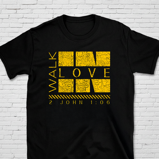 Walk In Love 2 John 1:6 T-Shirt