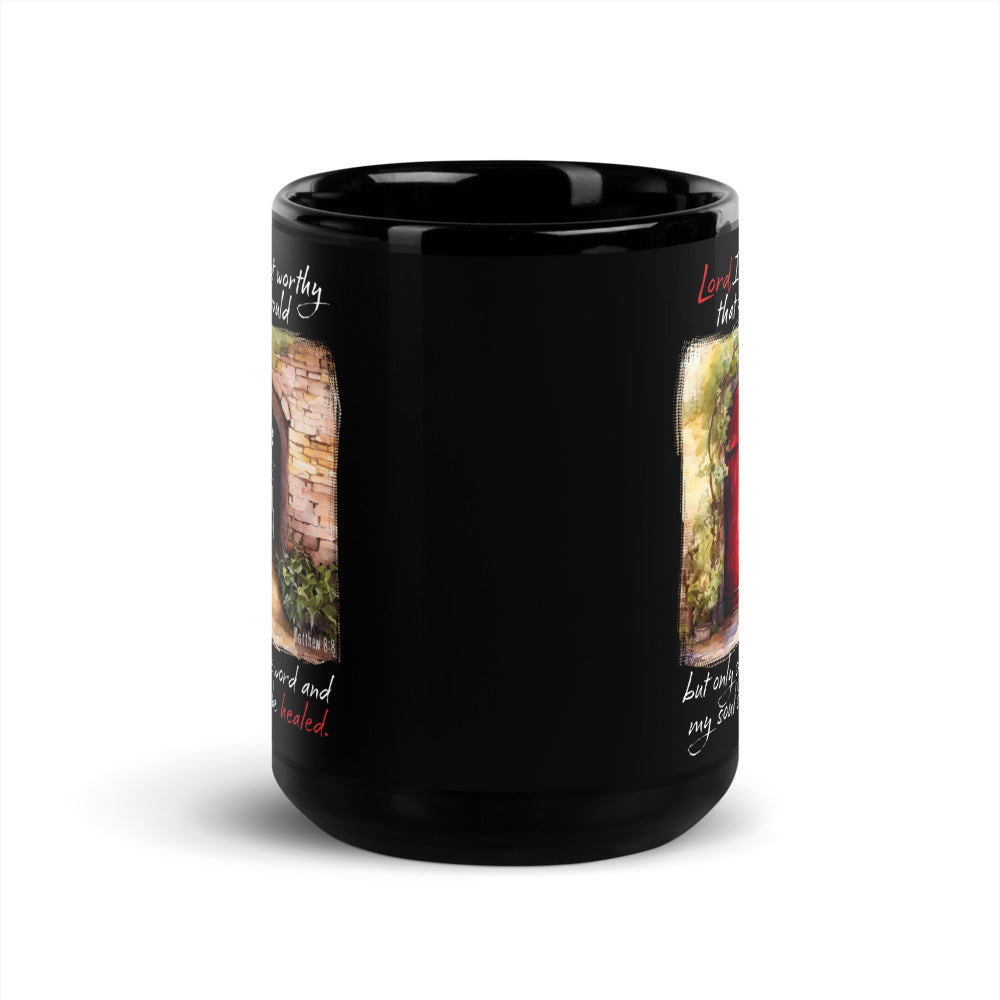 Lord I Am Not Worthy - Mat. 8:8- 15oz. Black Coffee Mug