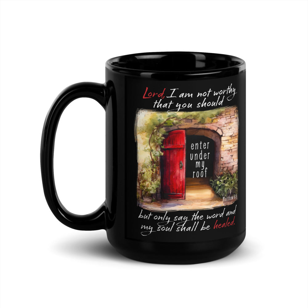 Lord I Am Not Worthy - Mat. 8:8- 15oz. Black Coffee Mug