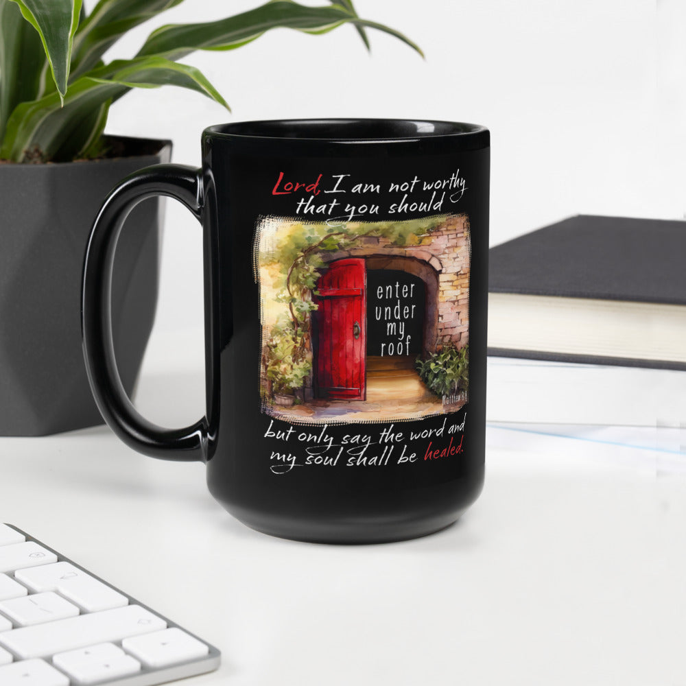 Lord I Am Not Worthy - Mat. 8:8- 15oz. Black Coffee Mug