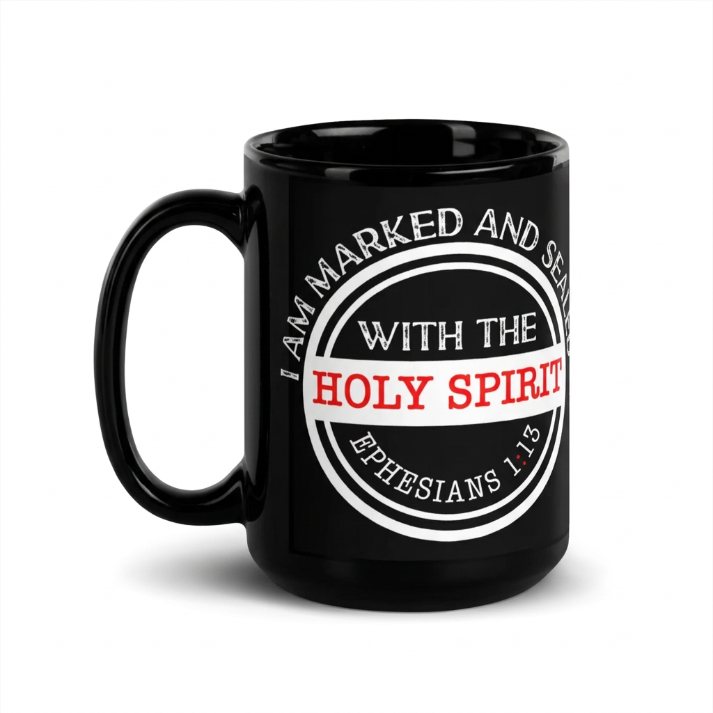 Black Eph. 1:13 Christian 15 oz mug with I am marked and sealed with the Holy Spirit faith message handle on left