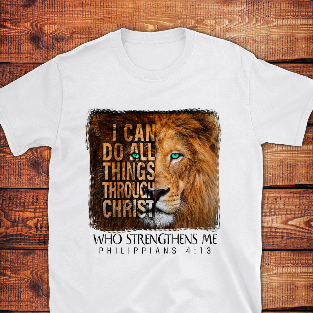 I CAN DO ALL THINGS THROUGH CHRIST Phil 4:13T-Shirt