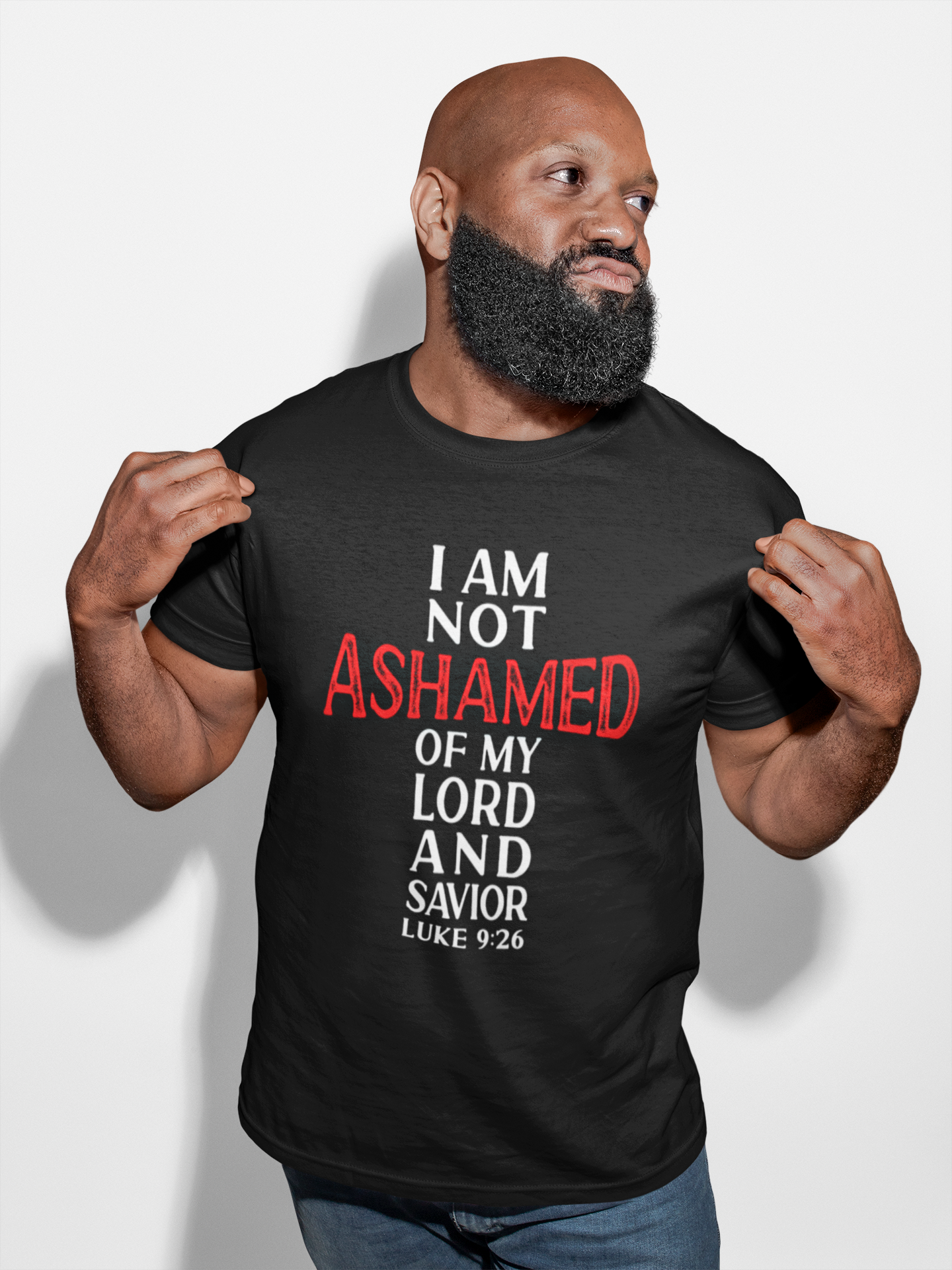 I Am Not Ashamed Of My Lord And Savior Luke 9:26 T-Shirt