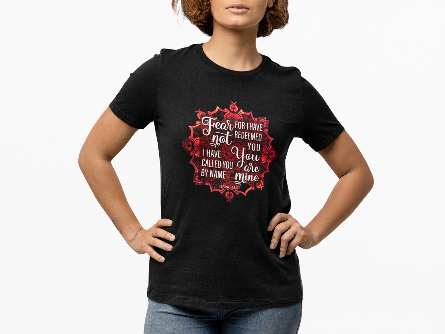 Fear Not For I have Redeemed You T Shirt