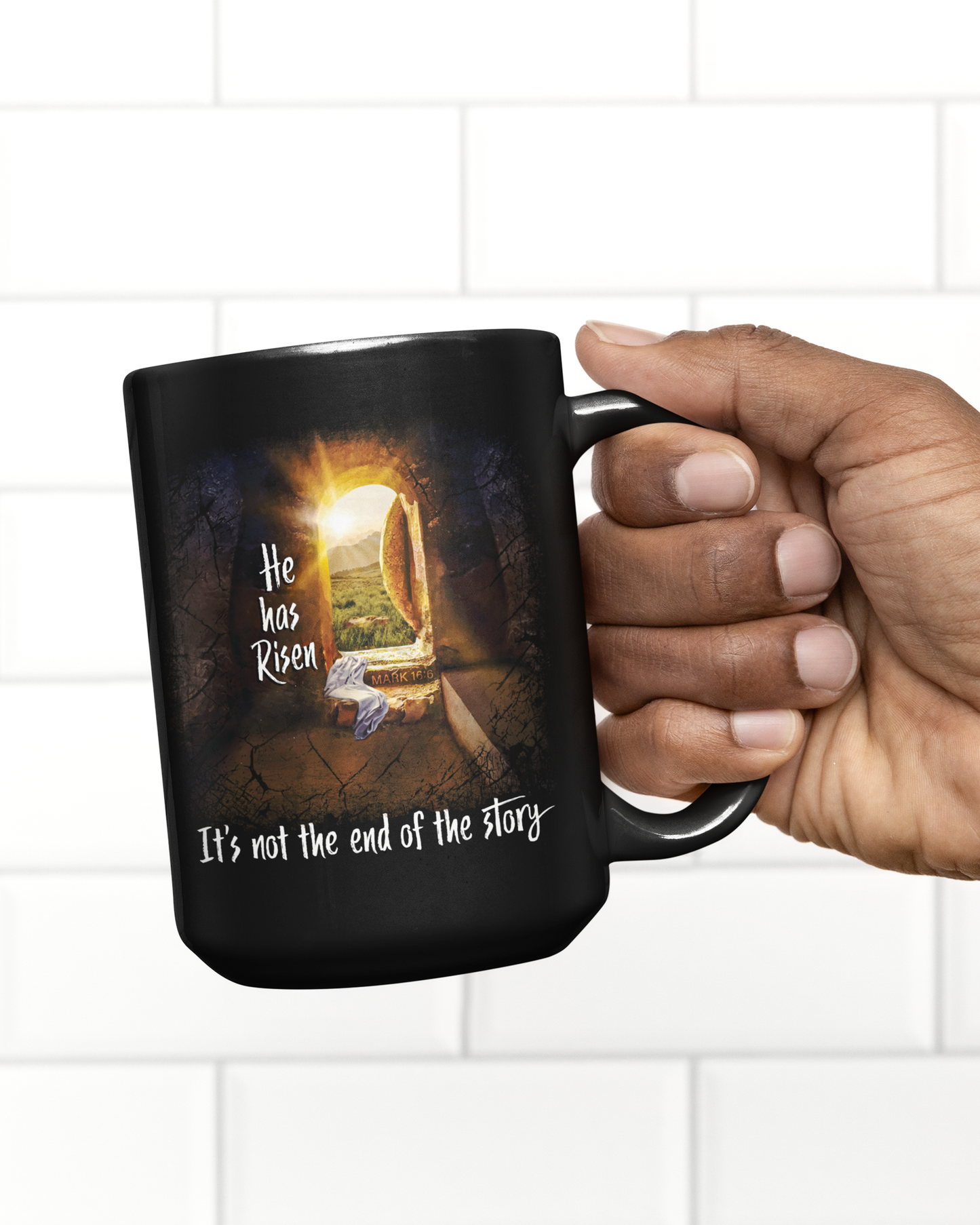 He Has Risen And It's Not The End Of The Story 15oz Black Coffee Mug