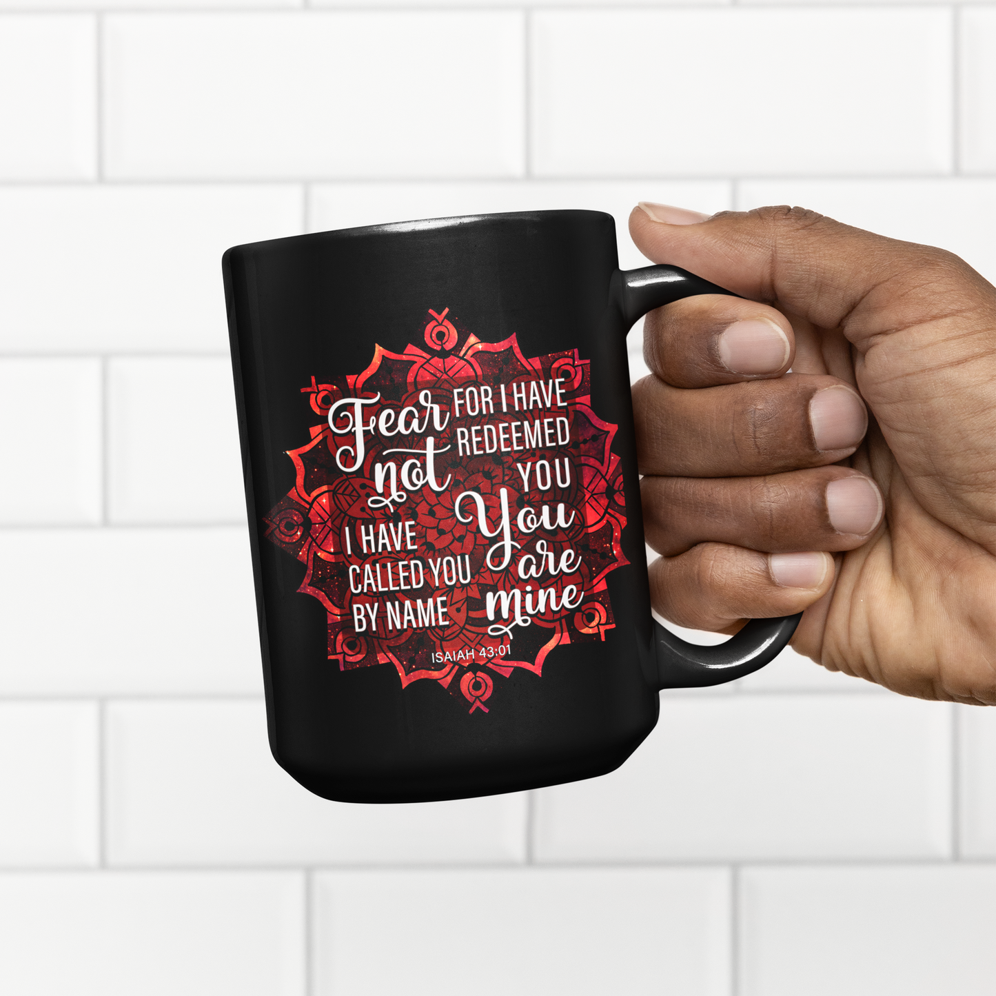 Fear Not For I Have Redeemed You- Isaiah 43:1  15oz Black Coffee Mug