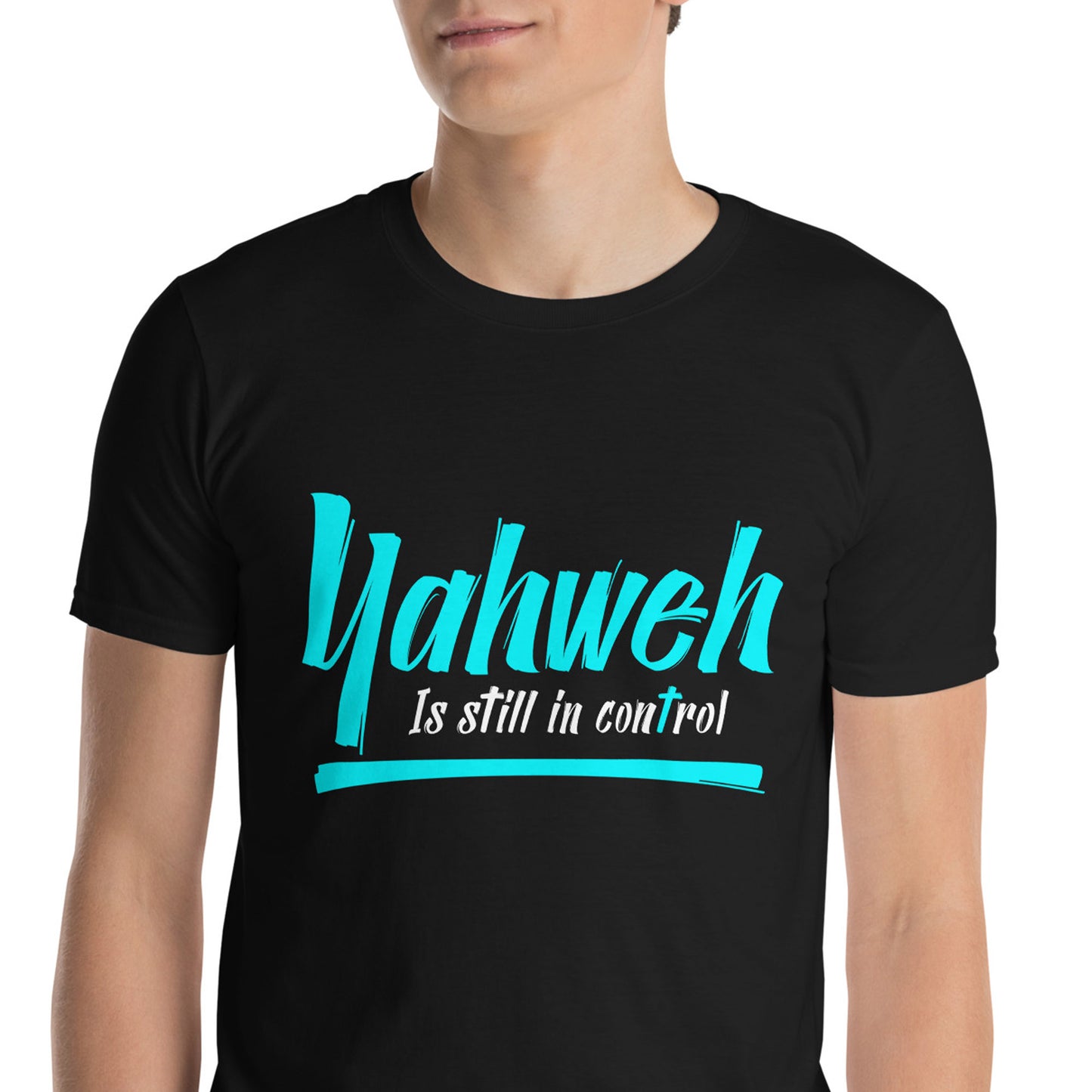 YAHWEH IS STILL IN CONTROL T-Shirt