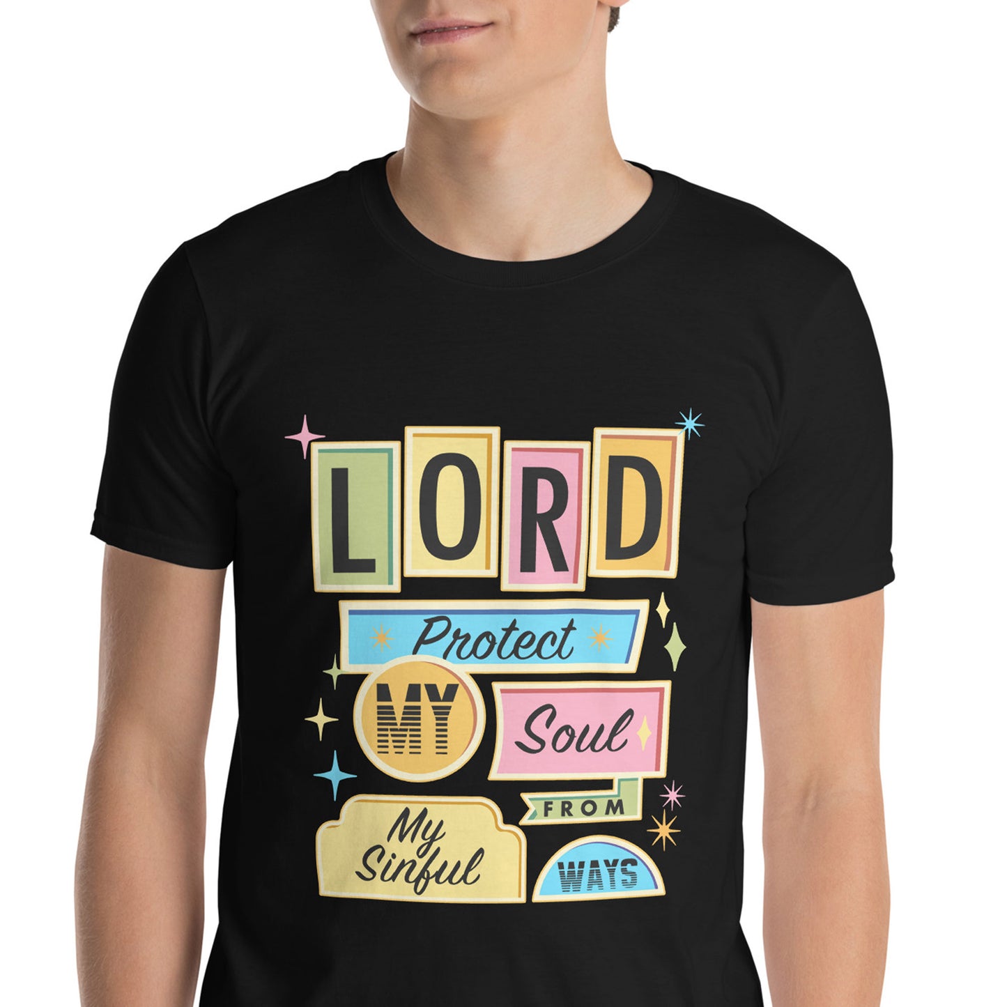 LORD PROTECT MY SOUL FROM MY SINFUL WAYS T-Shirt