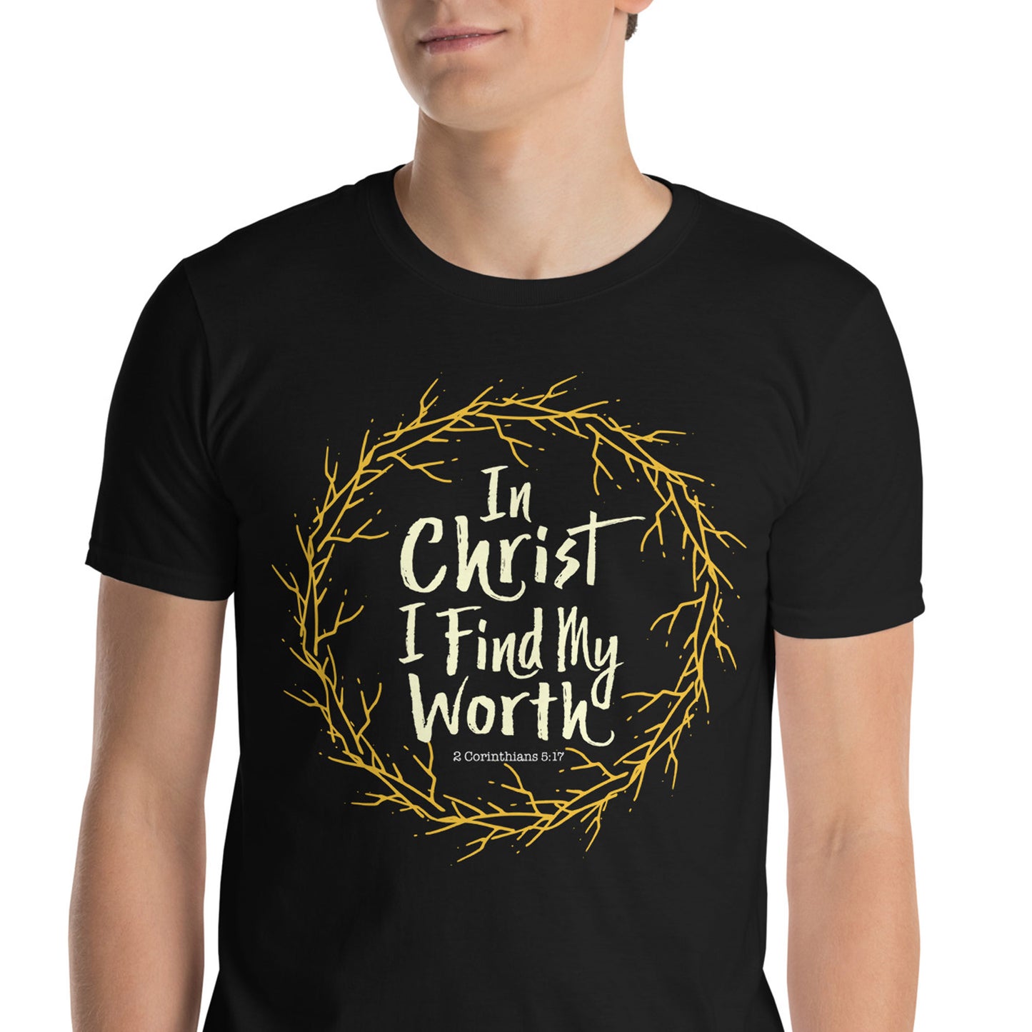 IN CHRIST, I FIND MY WORTH 2 Cor. 5:17 T-Shirt