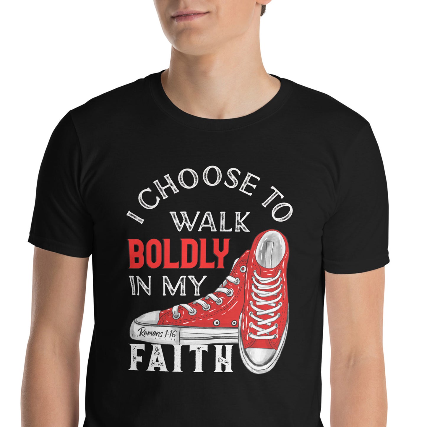 I CHOOSE TO WALK BOLDLY IN MY FAITH Roman 1:16 T-Shirt