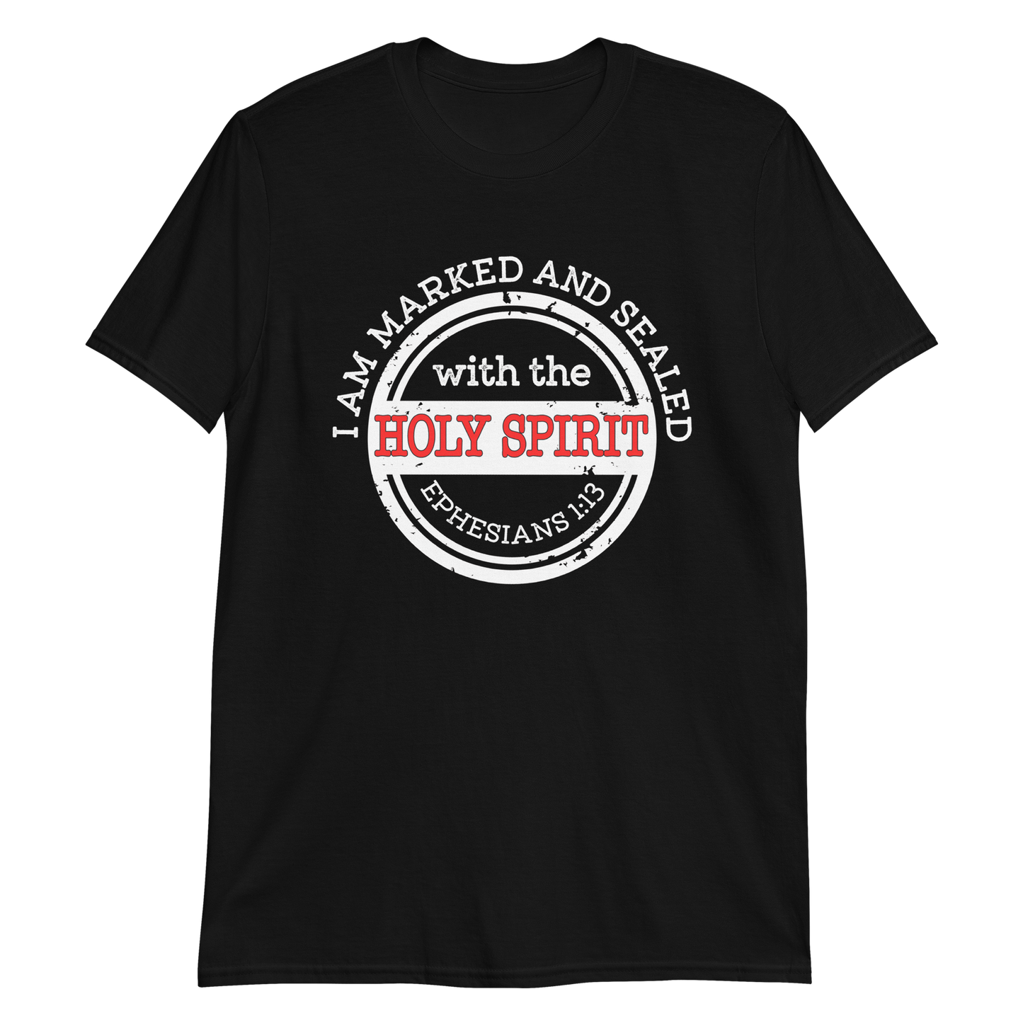 I AM MARKED AND SEALED WITH THE HOLY SPIRIT Eph.1:13 T-Shirt