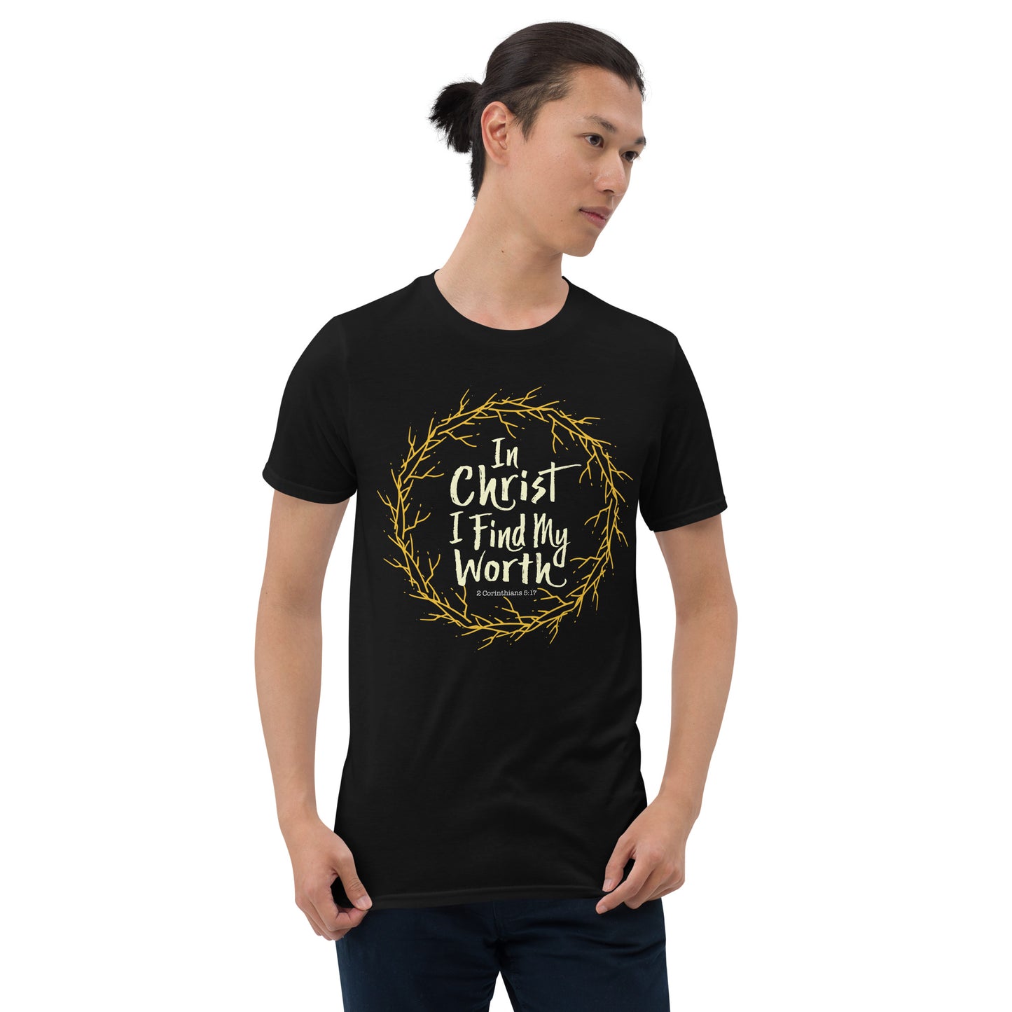 IN CHRIST, I FIND MY WORTH 2 Cor. 5:17 T-Shirt