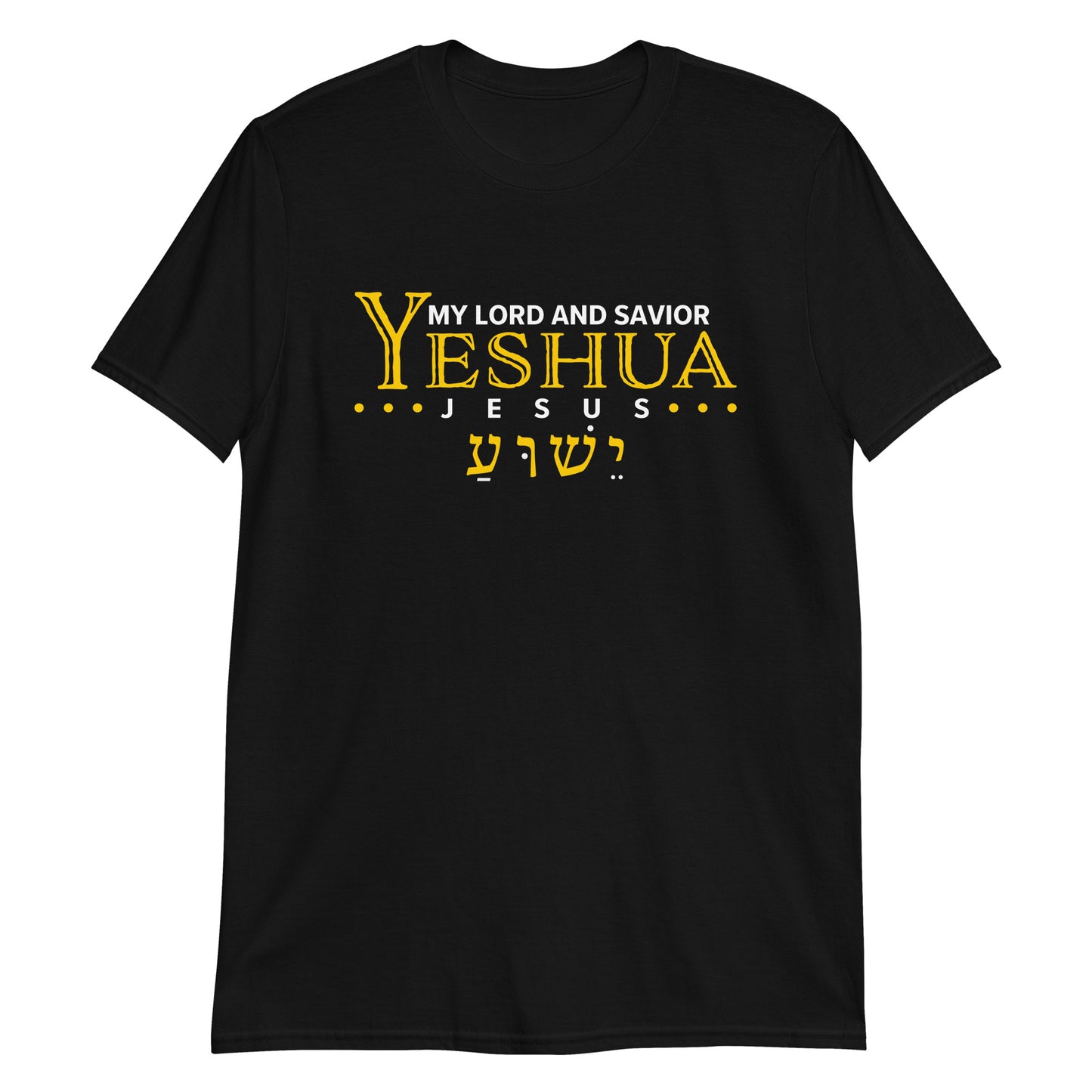 YESHUA MY LORD AND SAVIOR T-Shirt