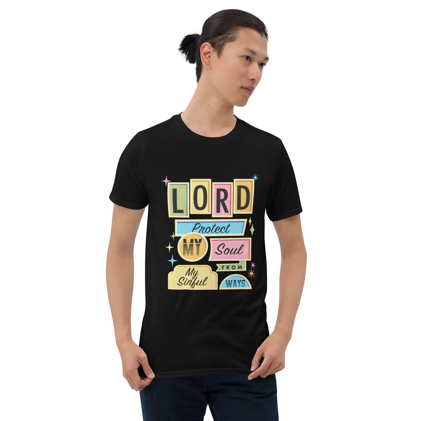 LORD PROTECT MY SOUL FROM MY SINFUL WAYS T-Shirt