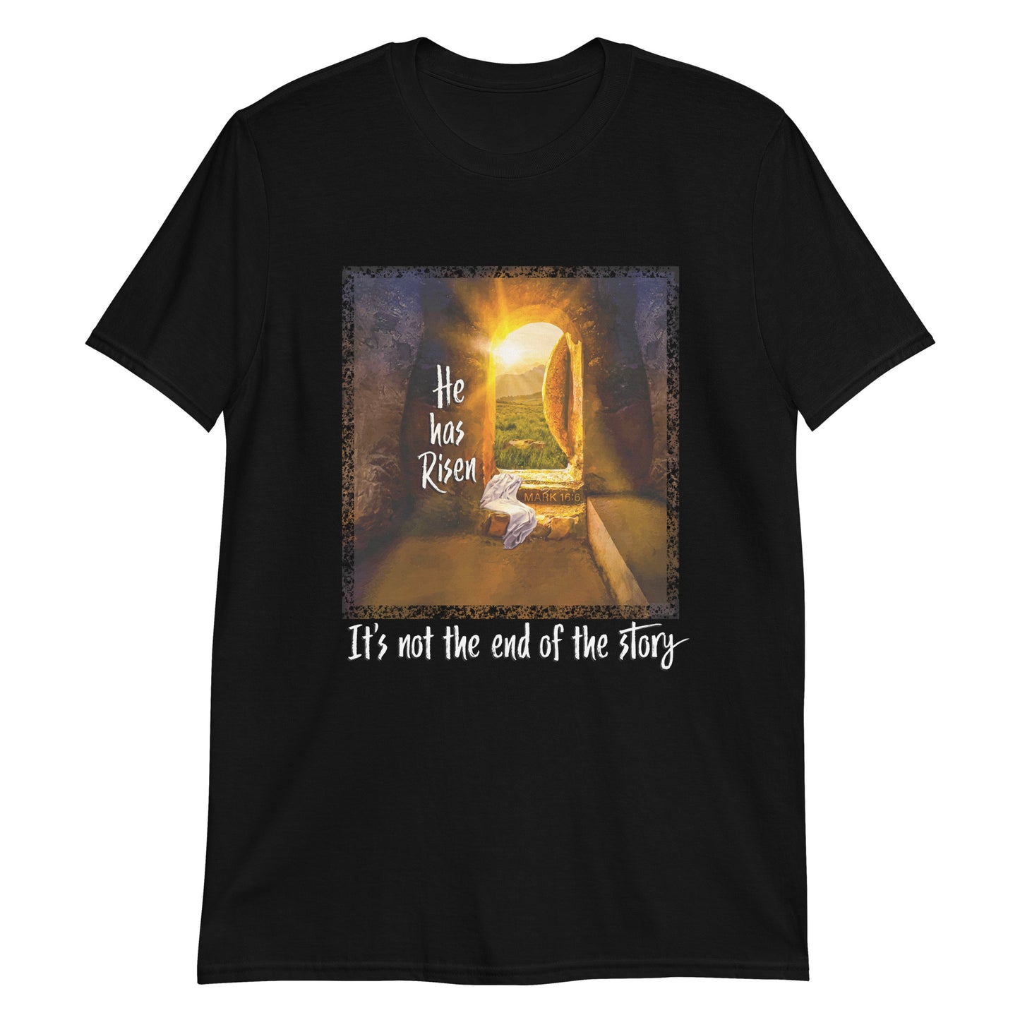 HE IS RISEN Mark 16:6 T-Shirt