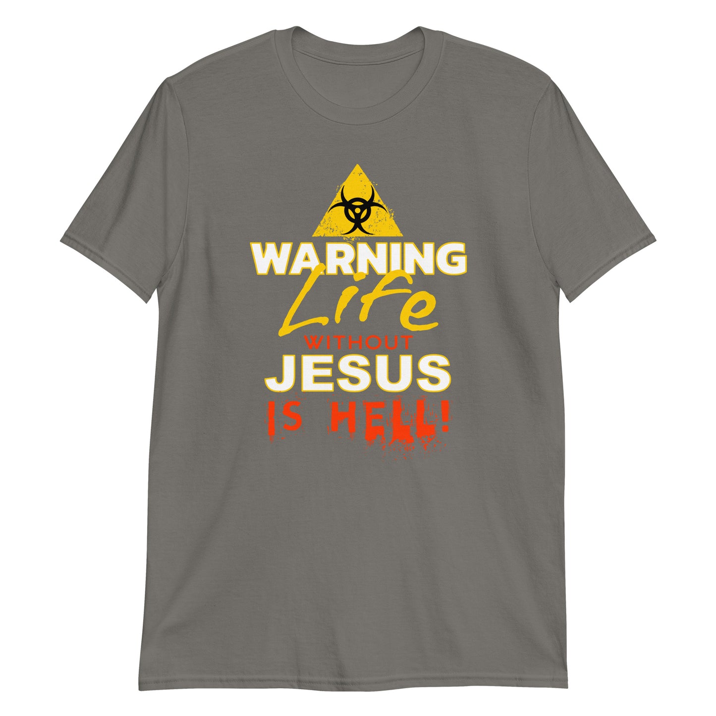 WARNING LIFE WITHOUT JESUS IS HELL T-Shirt