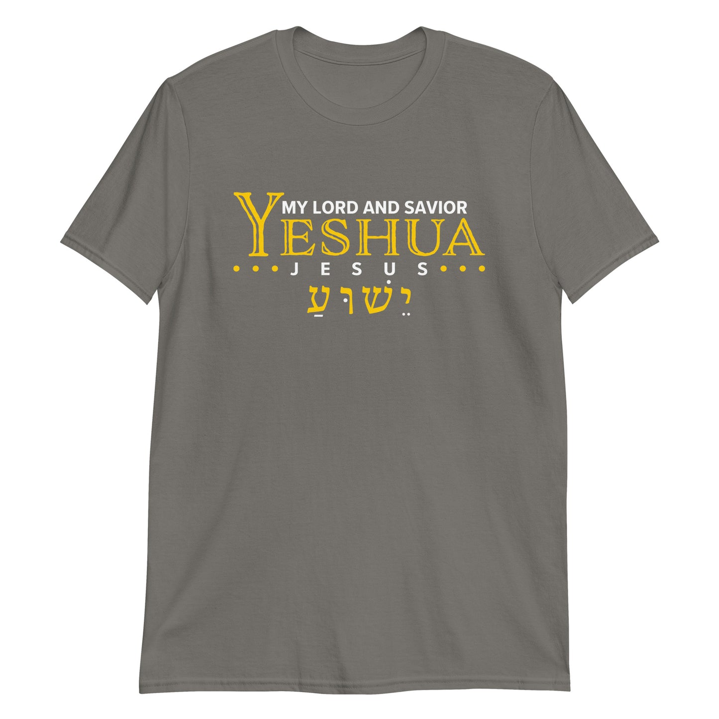 YESHUA MY LORD AND SAVIOR T-Shirt