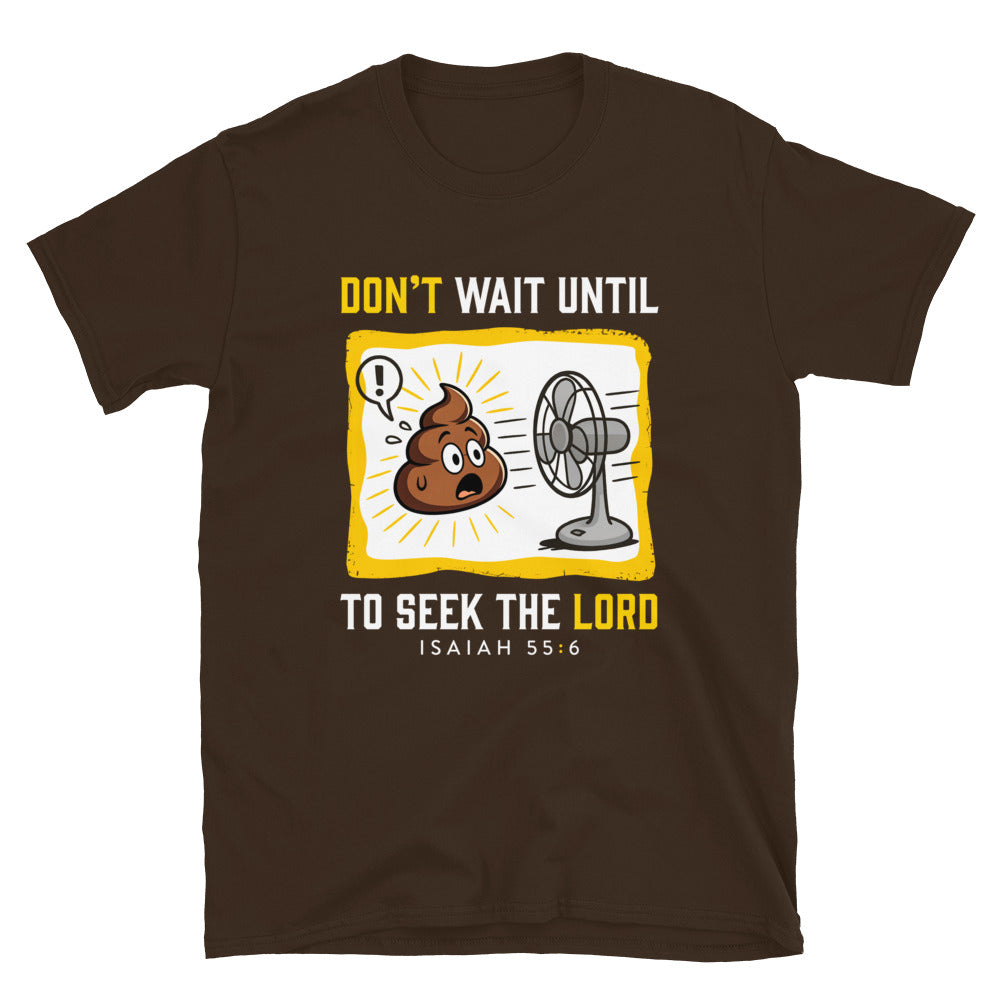Dark Chocolate Isaiah 55:6 Christian T-shirt with cartoon poop-and-fan artwork, front view