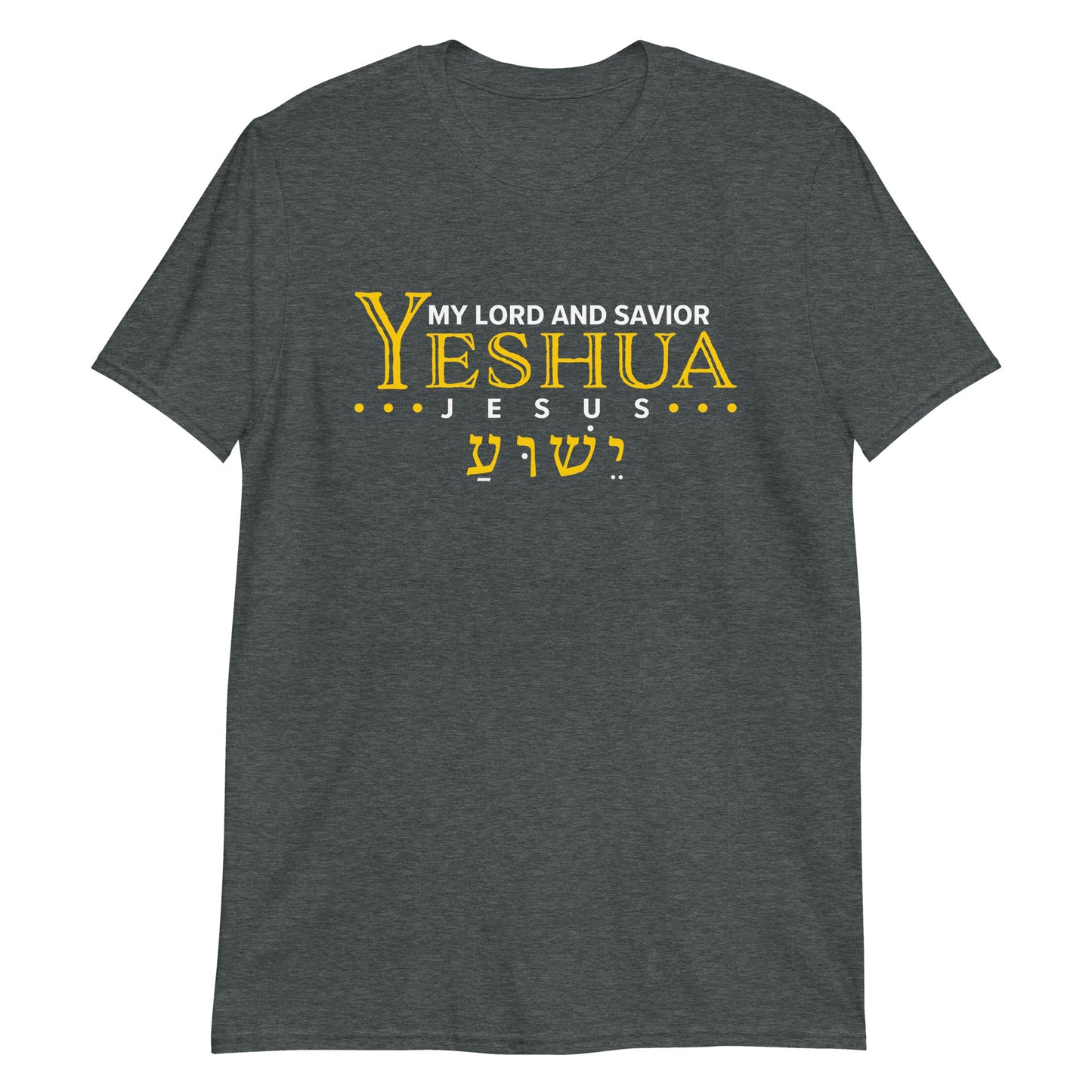 YESHUA MY LORD AND SAVIOR T-Shirt