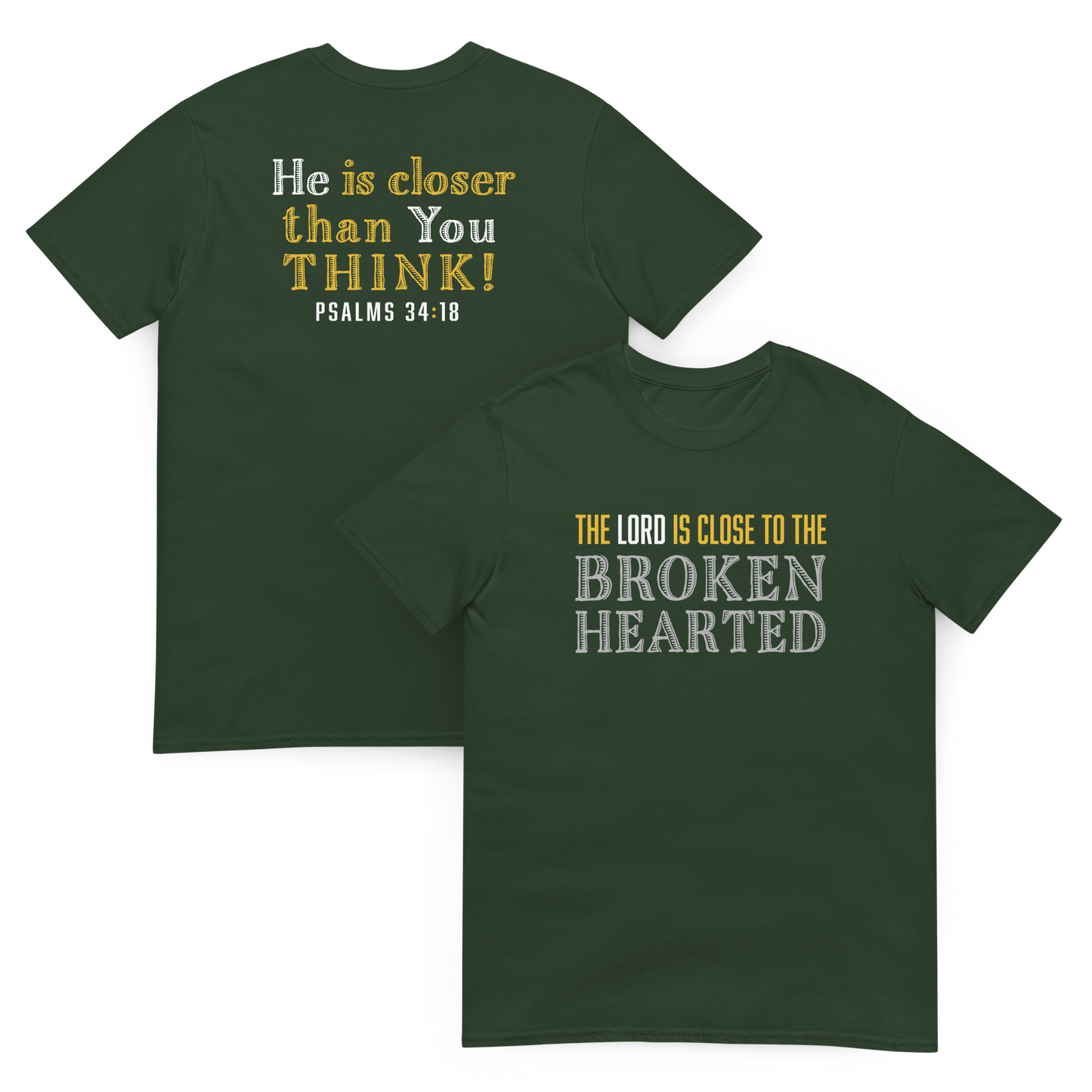 The Lord Is Close To The Brokenhearted – Ps. 34:18 T-Shirt