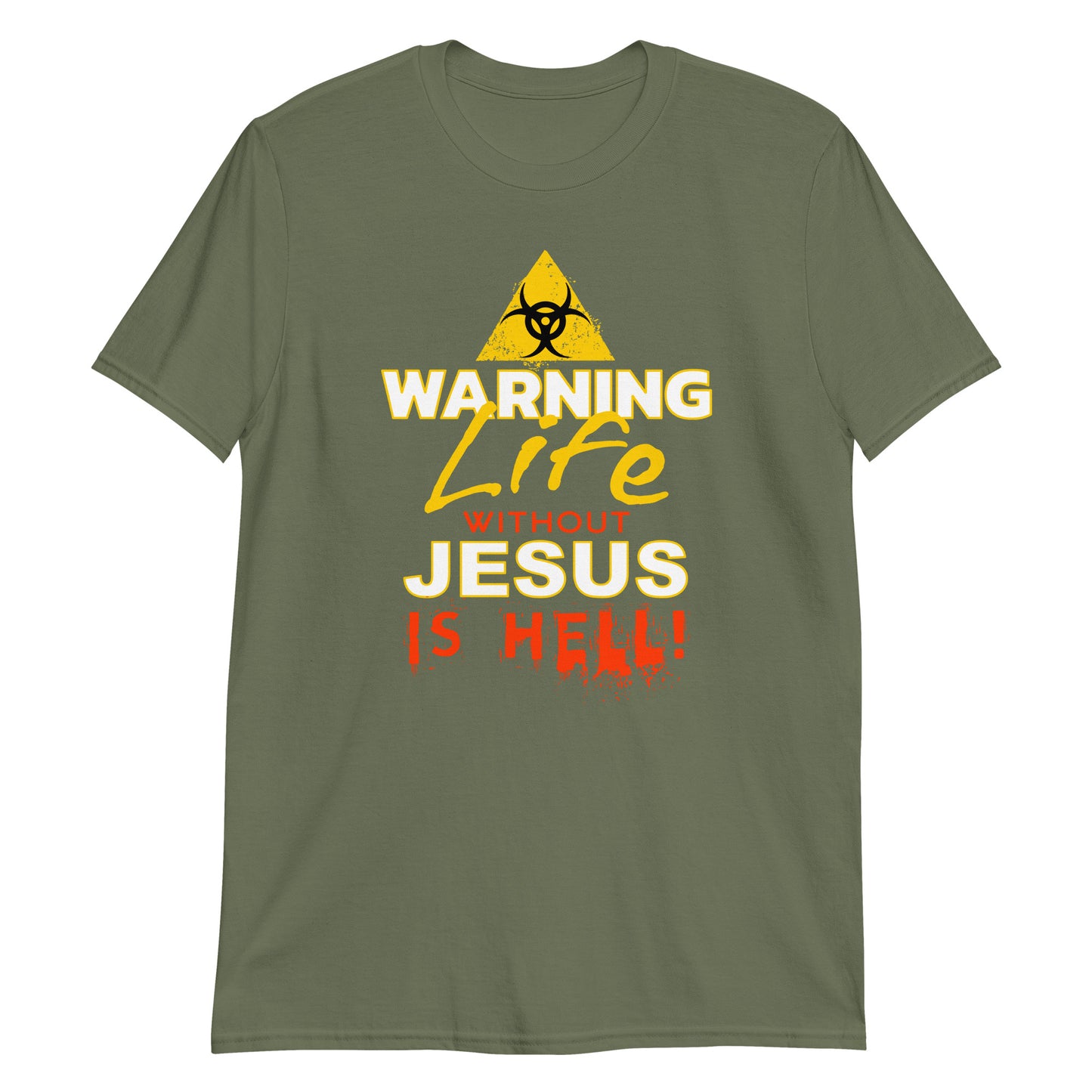 WARNING LIFE WITHOUT JESUS IS HELL T-Shirt