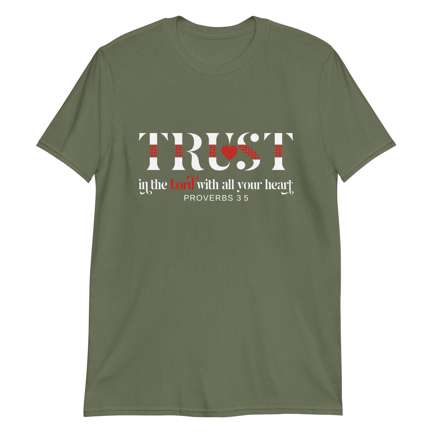 TRUST IN THE LORD WITH ALL YOUR HEART Pro. 3:5 T-Shirt