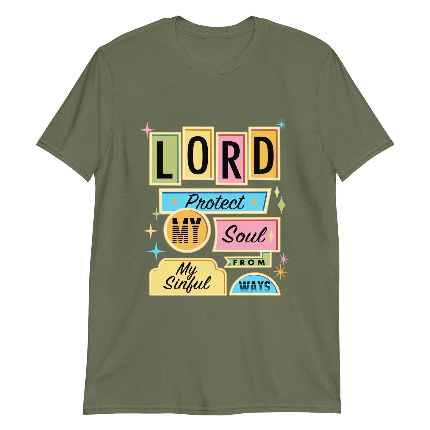 LORD PROTECT MY SOUL FROM MY SINFUL WAYS T-Shirt